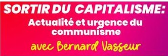 CONFERENCE // Sortir du capitalisme, avec Bernard&nbsp;Vasseur